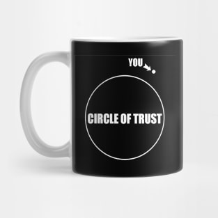 Circle of trust Mug